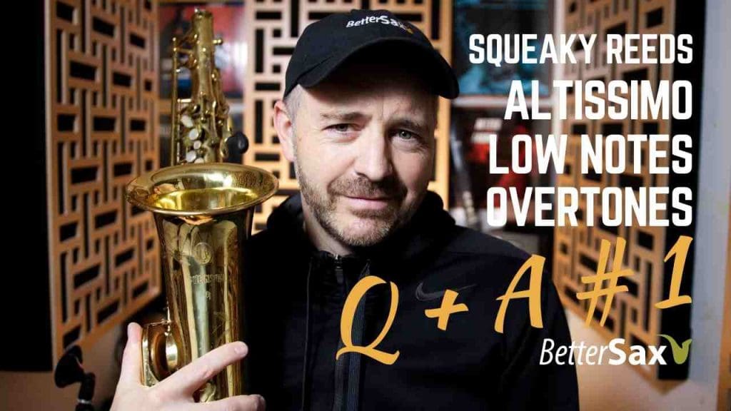 Squeaky Reeds, Altissimo, Low Notes, and Overtones