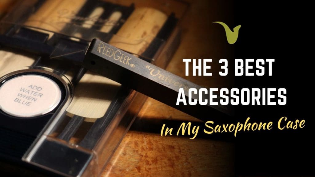 3 Best Accessories in my Sax Case